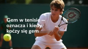 Gem w tenisie - co oznacza i kiedy kończy się gem - hero image